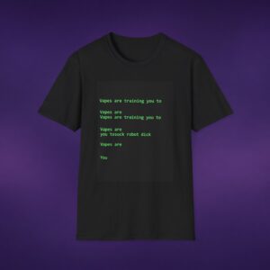 8127755411684704590_2048_custom.jpeg Vapes Are Training You To Suck Robot Dick Tee