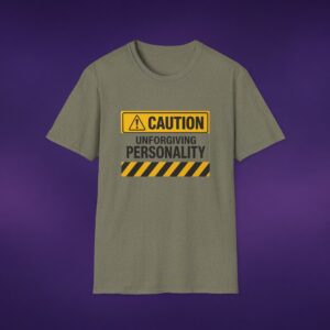 8761391341558183220_2048_custom-1.jpeg Caution: Unforgiving Personality Tee