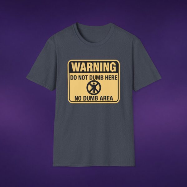 Warning: Do Not Dumb Here Tee